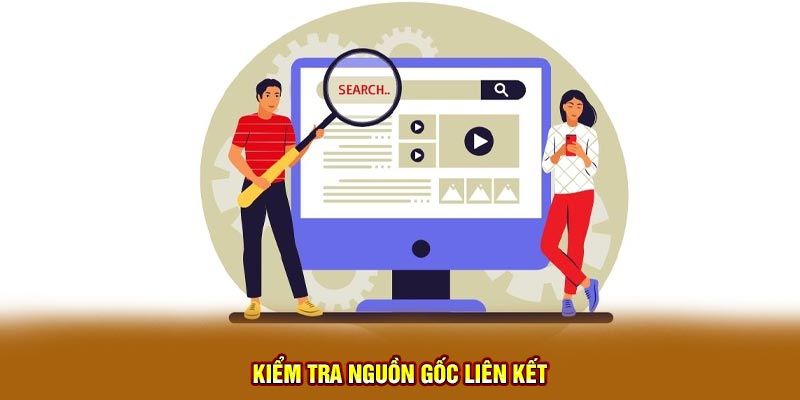 Kiểm tra nguồn gốc liên kết